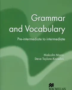 Grammar and Vocabulary. Pre-intermediate to Intermediate: Манн